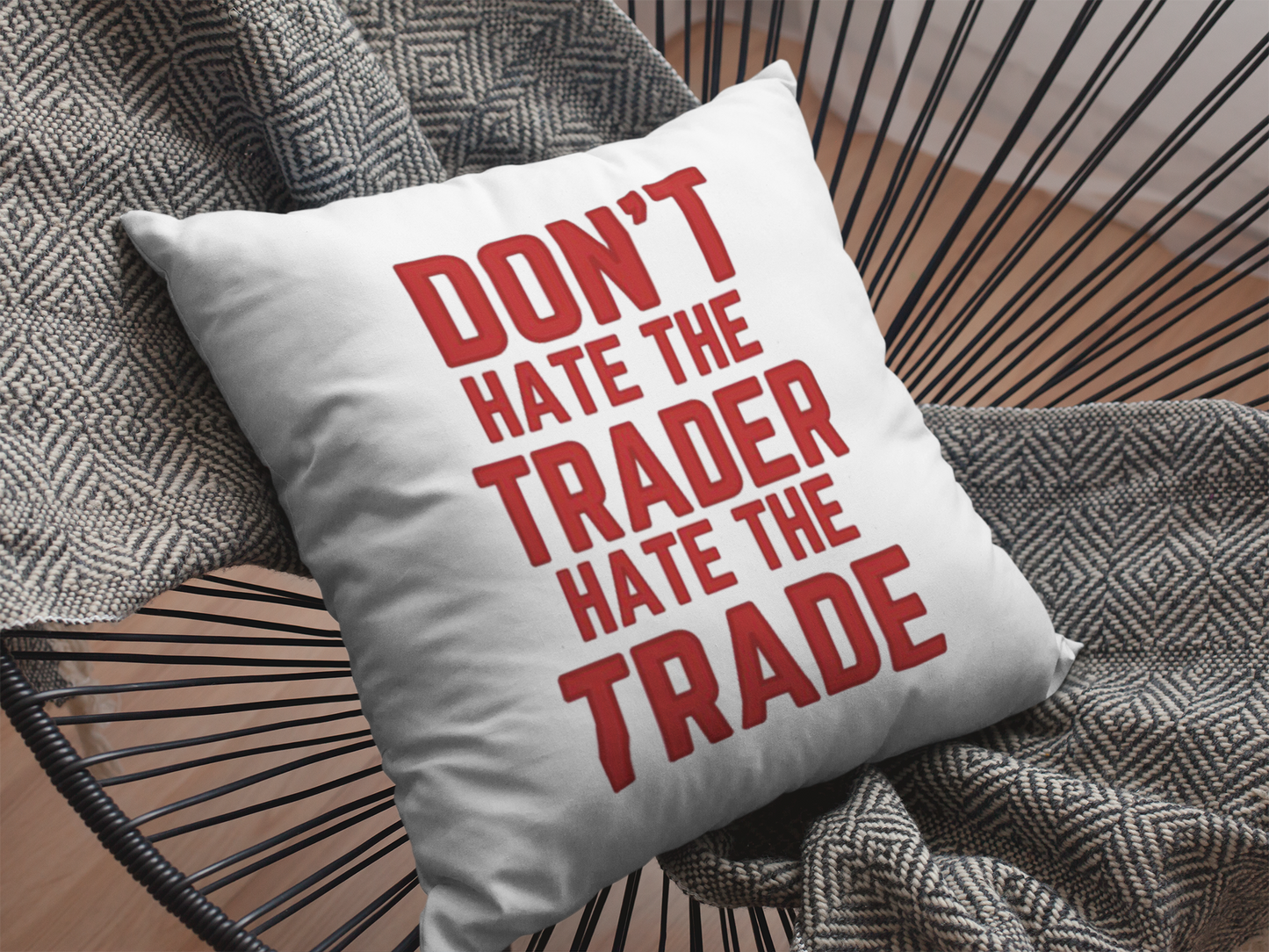 Dont Hate The Trader Printed Cushion