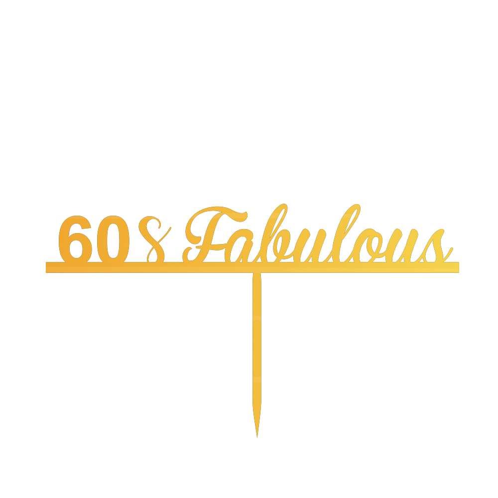 60 & Fabulous cake topper