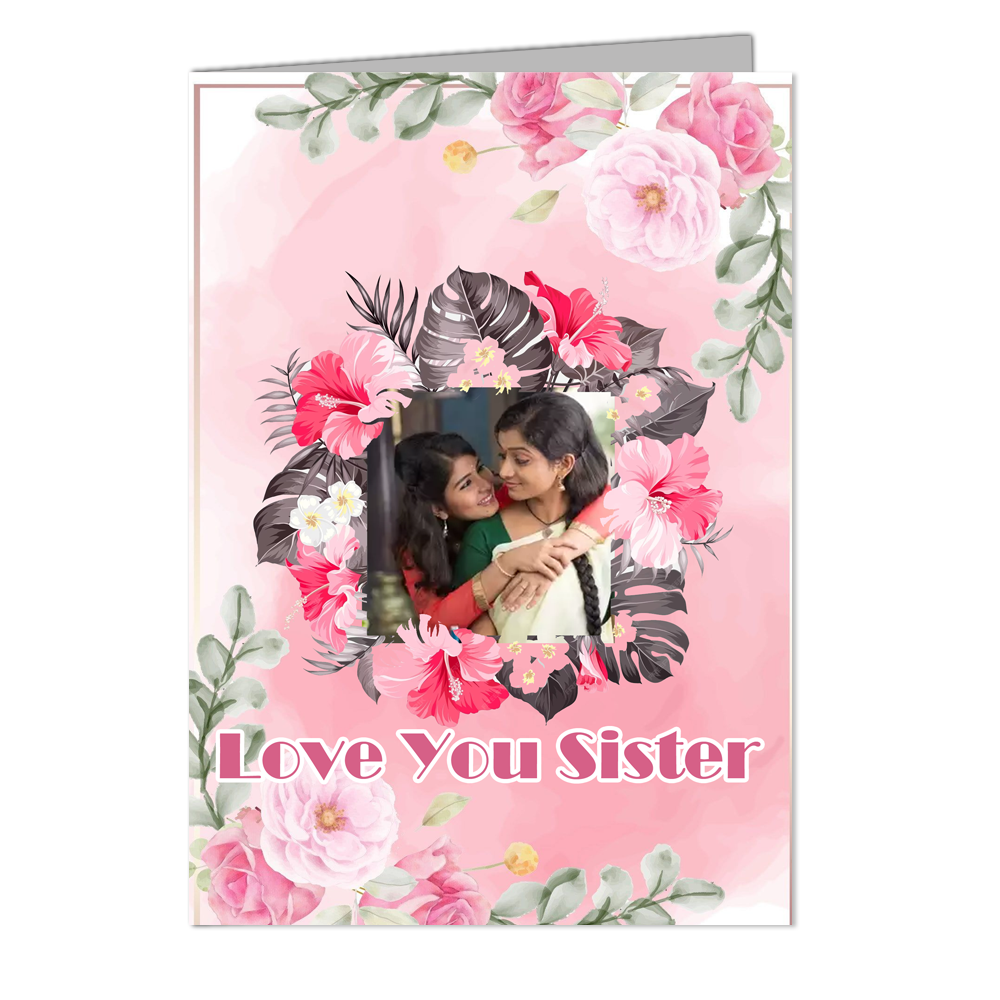 Love you Sister - Customized Greeting Card - Add Your Own Photo