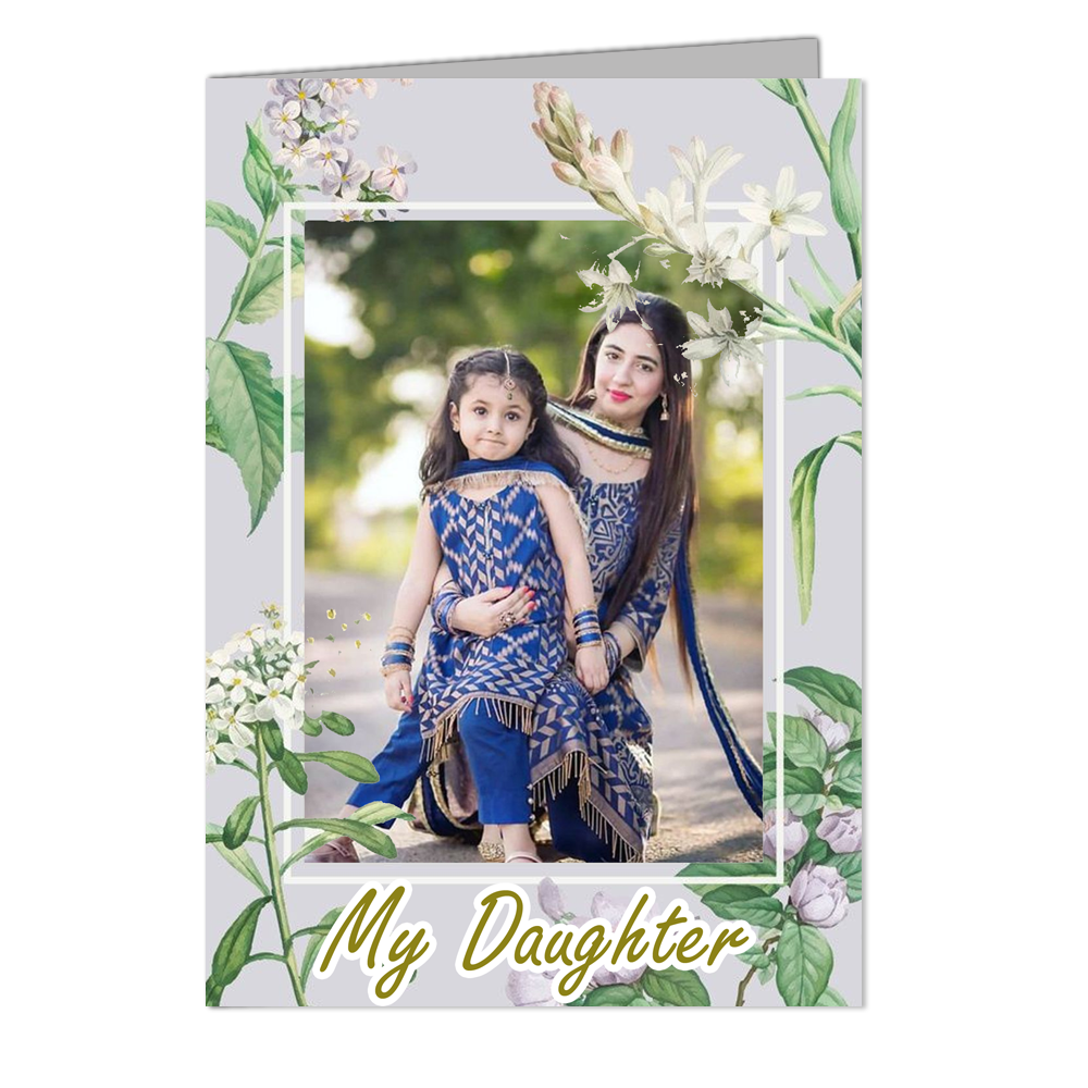 My Daughter    - Customized Greeting Card - Add Your Own Photo