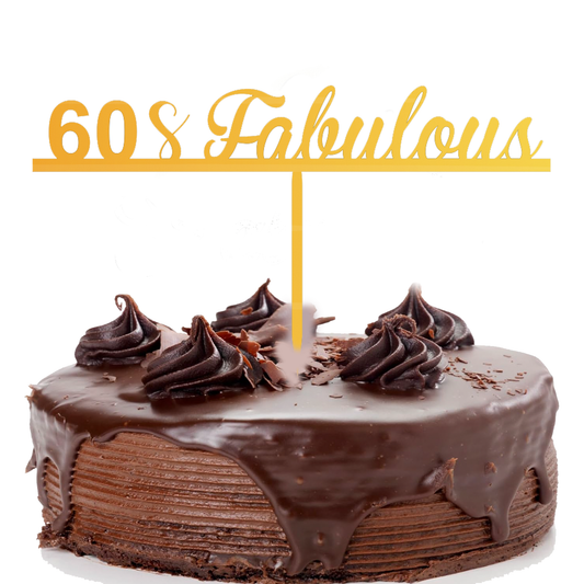 60 & Fabulous cake topper