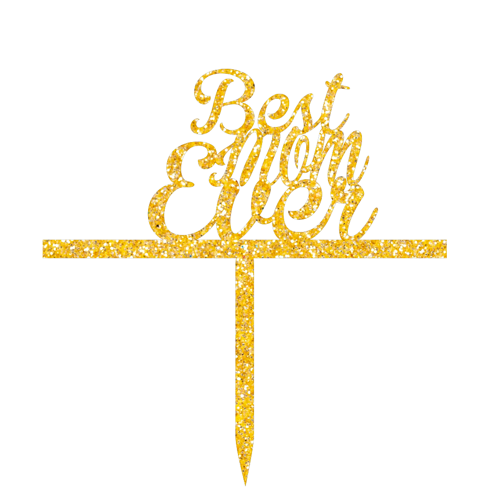 Best Mom Ever Cake Topper