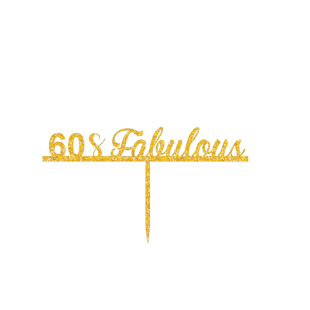 60 & Fabulous cake topper