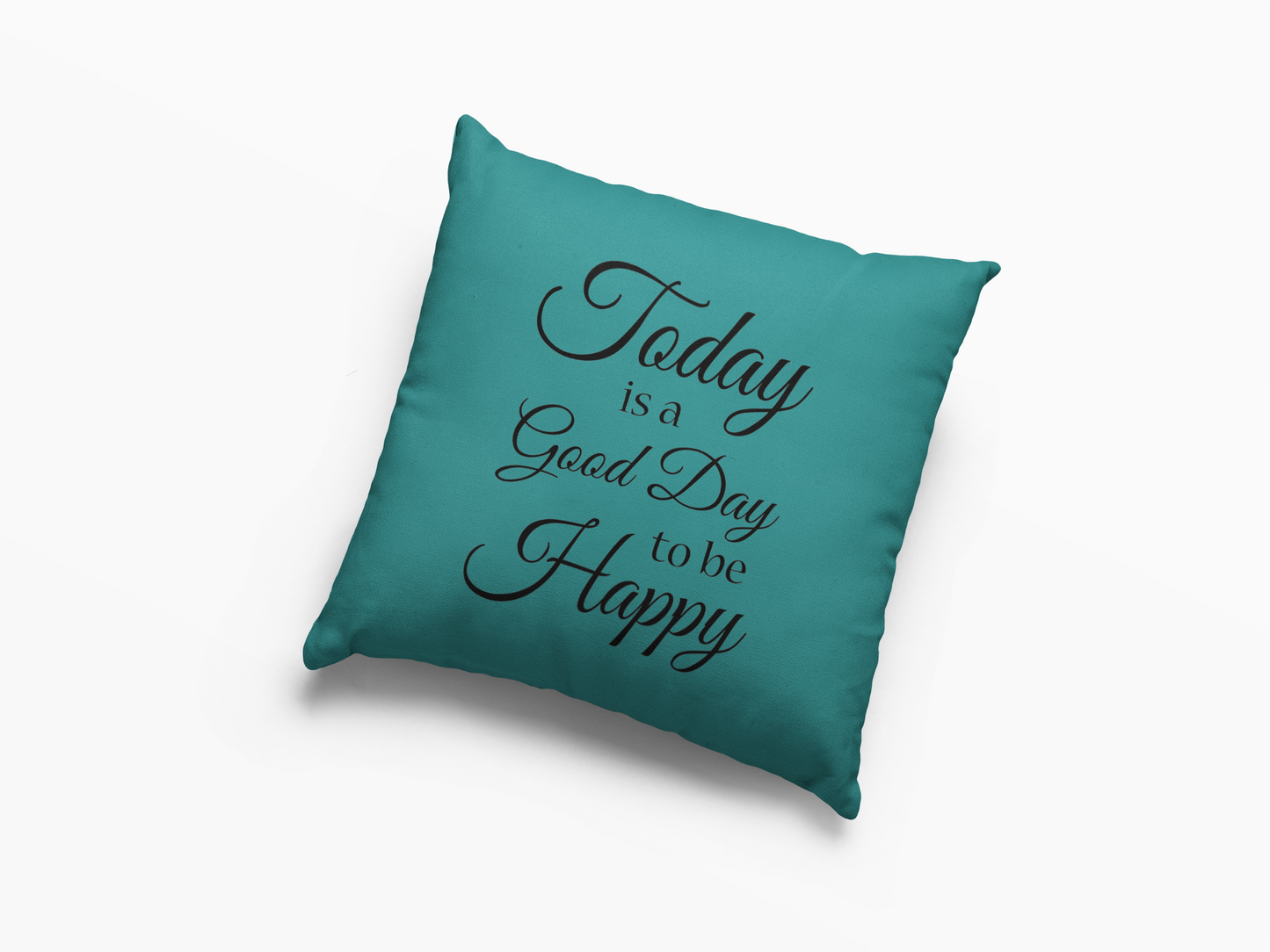 Today Is A Good Day  Printed Cushion