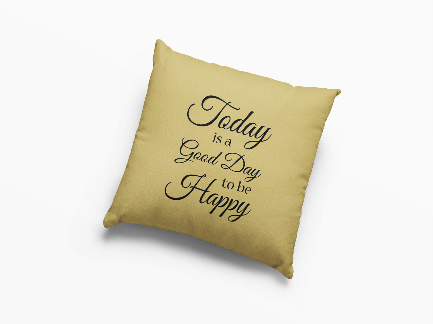 Today Is A Good Day  Printed Cushion