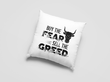 Buy The Fear Sell The Greed Printed Cushion