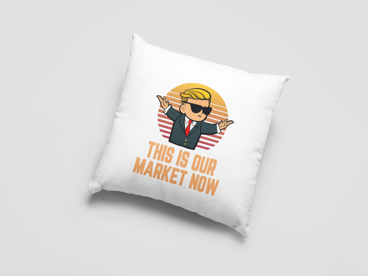 This is Yout Market Now  Printed Cushion