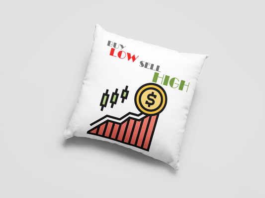 Buy Low Sell High Printed Cushion