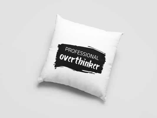 Professional Overthinker  Printed Cushion