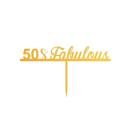 50 & Fabulous cake topper