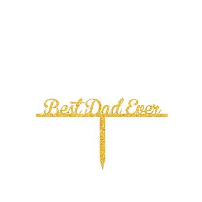 Best Dad Ever cake topper