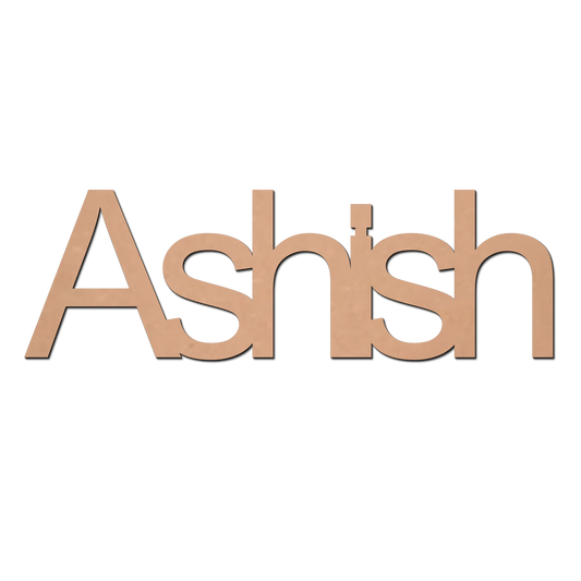 Ashish Name Cutting  MDF Cutouts for Art and Craft Work / Craft Shapes