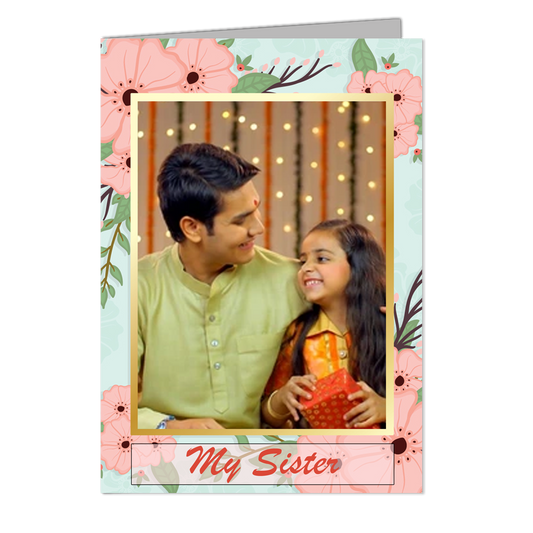 My Cute Sister   - Customized Greeting Card - Add Your Own Photo