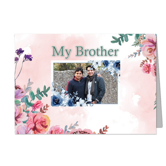 My Brother  - Customized Greeting Card - Add Your Own Photo