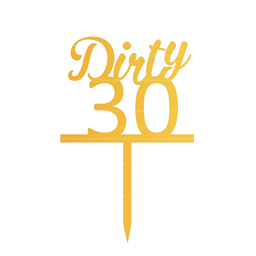 Dirty 30 Cake Topper