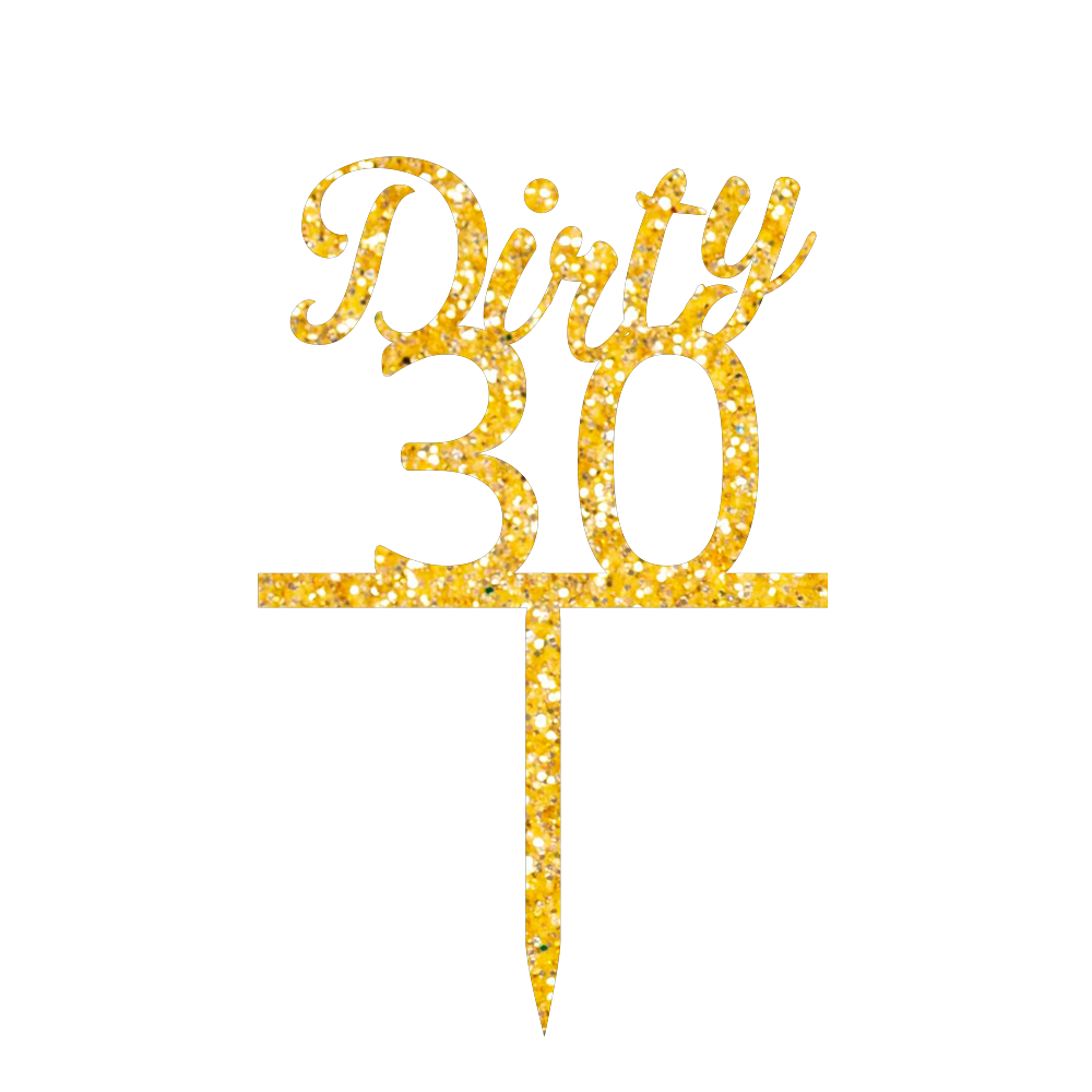 Dirty 30 Cake Topper