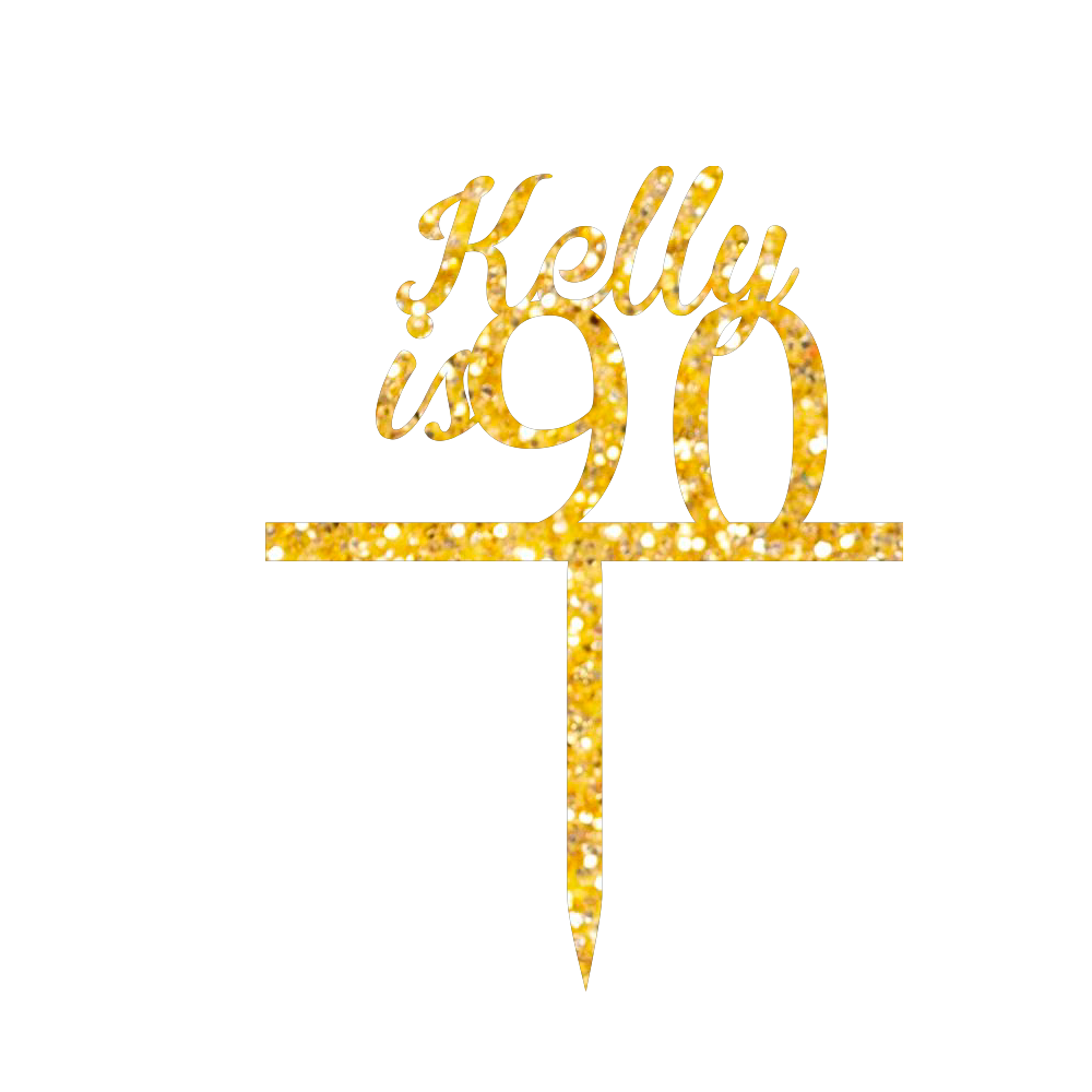 Kelly is 90 Cake Topper