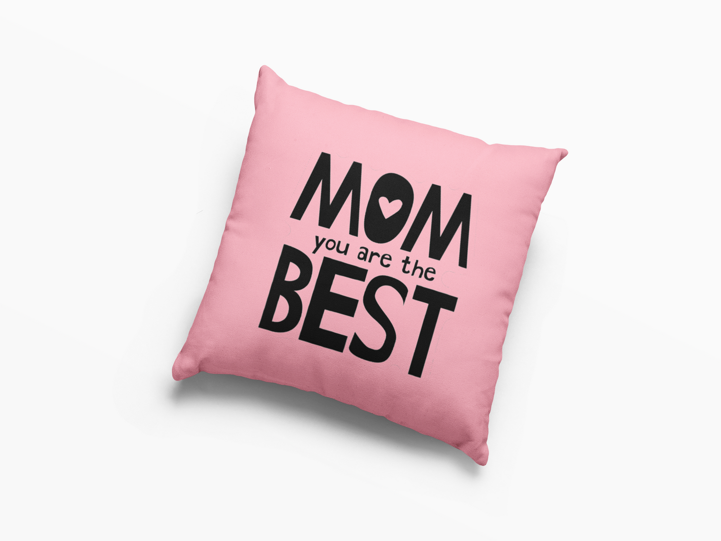 Mom You are the best Printed Cushion