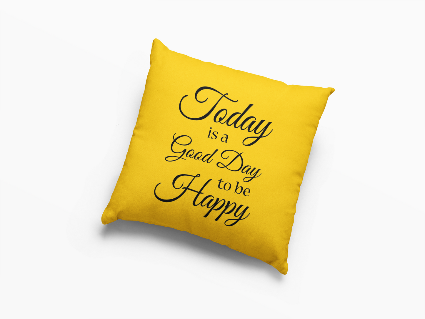 Today Is A Good Day  Printed Cushion