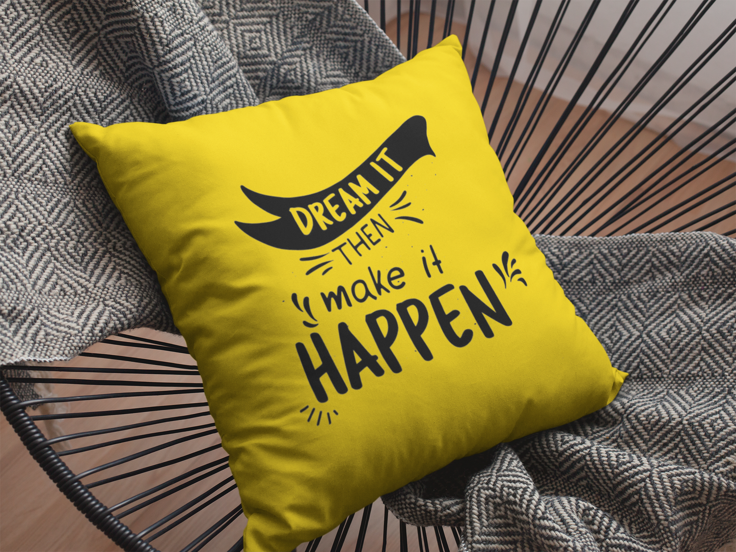 Dream It Then Make It Happen  Printed Cushion